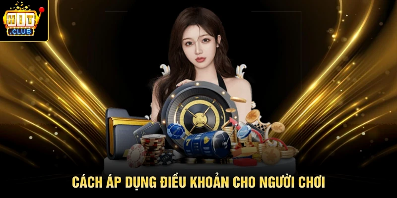 Cách áp dụng điều khoản cho người chơi