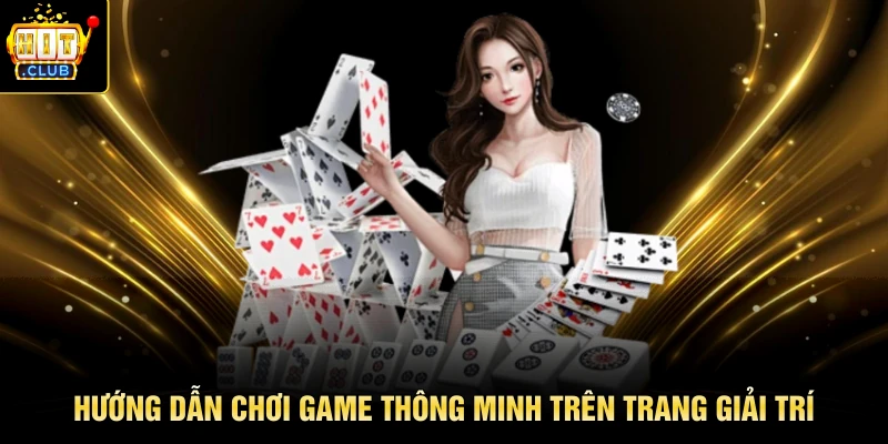 Hướng dẫn chơi game thông minh trên trang giải trí