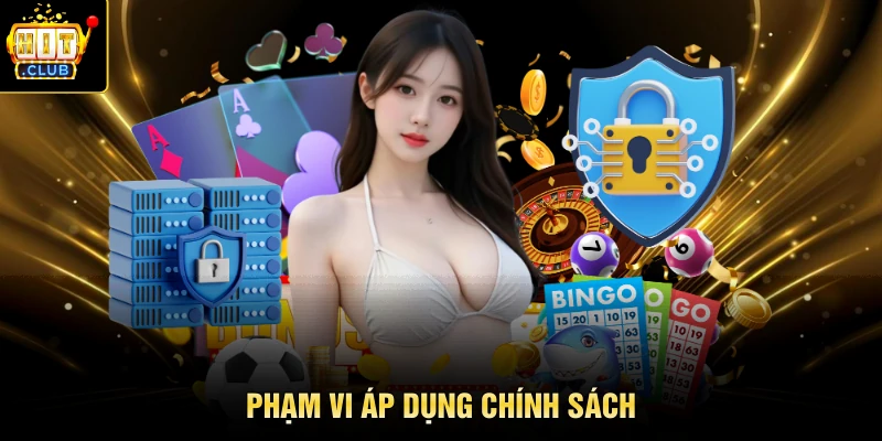 Phạm vi áp dụng chính sách