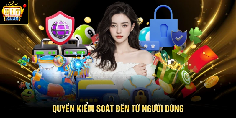 Quyền kiểm soát đến từ người dùng