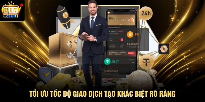 Tối ưu tốc độ giao dịch tạo khác biệt rõ ràng